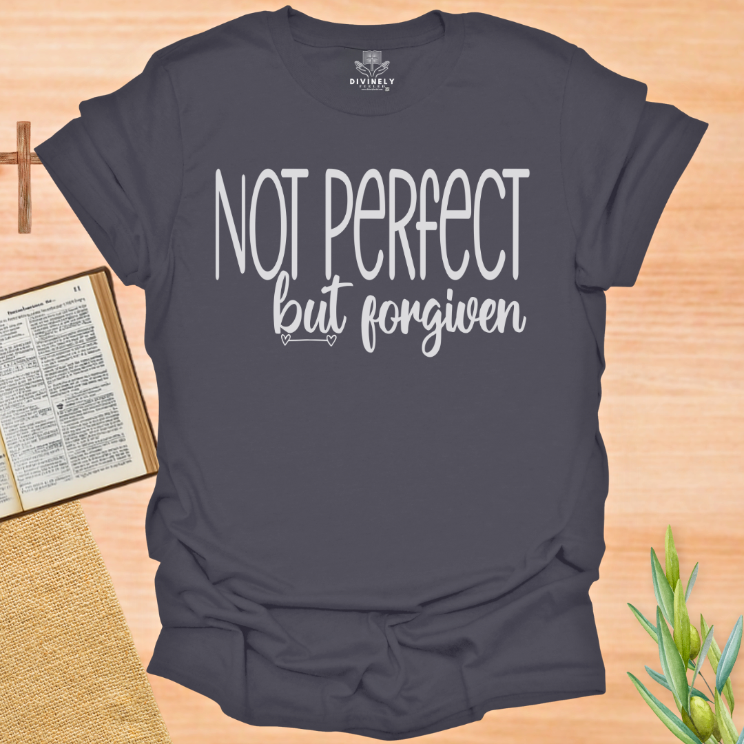 Not Perfect But Forgiven T-Shirt