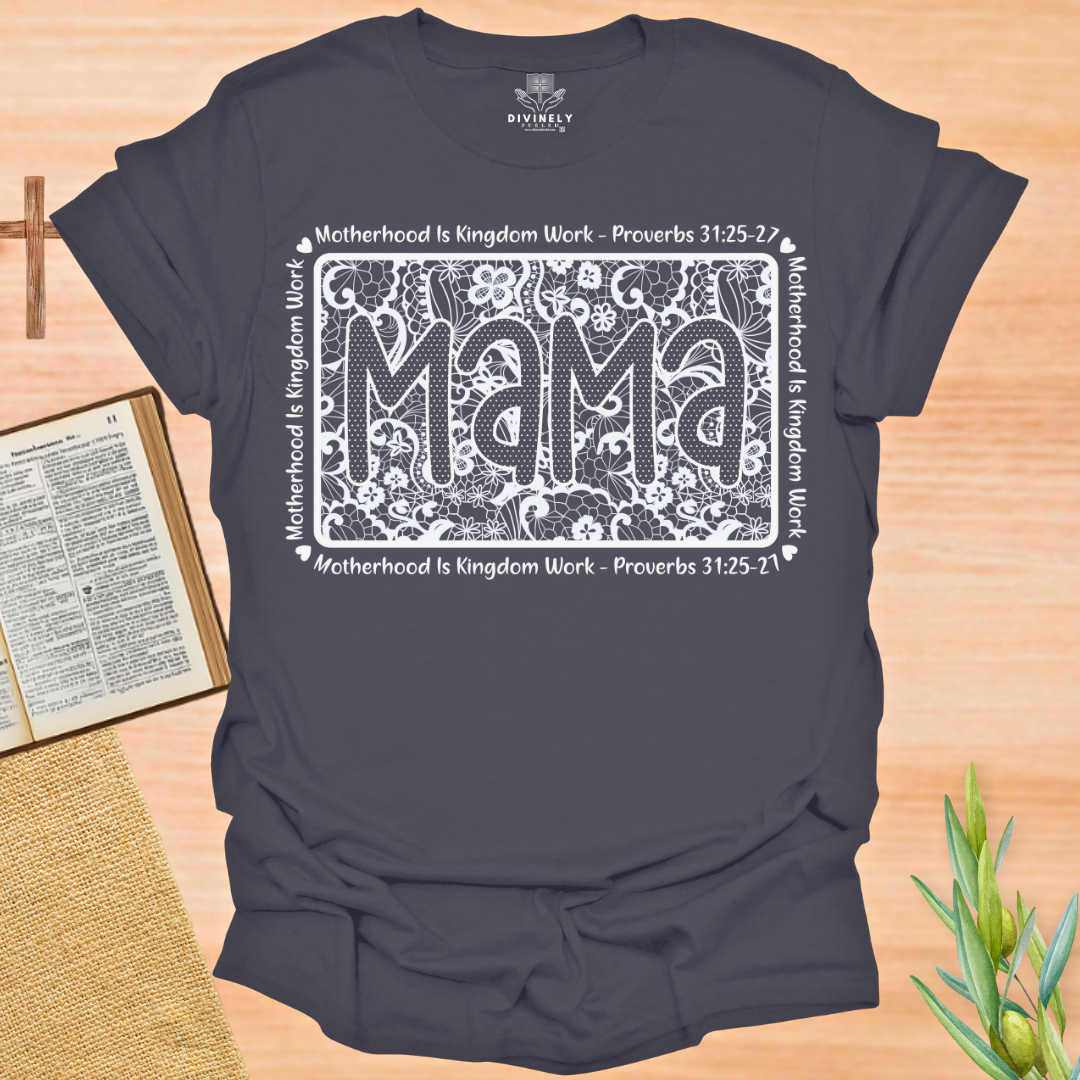 Motherhood is Kingdom Work T-Shirt