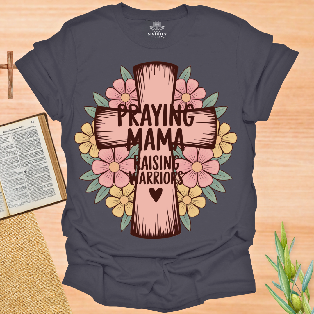Praying Mama Raising Warriors T-Shirt