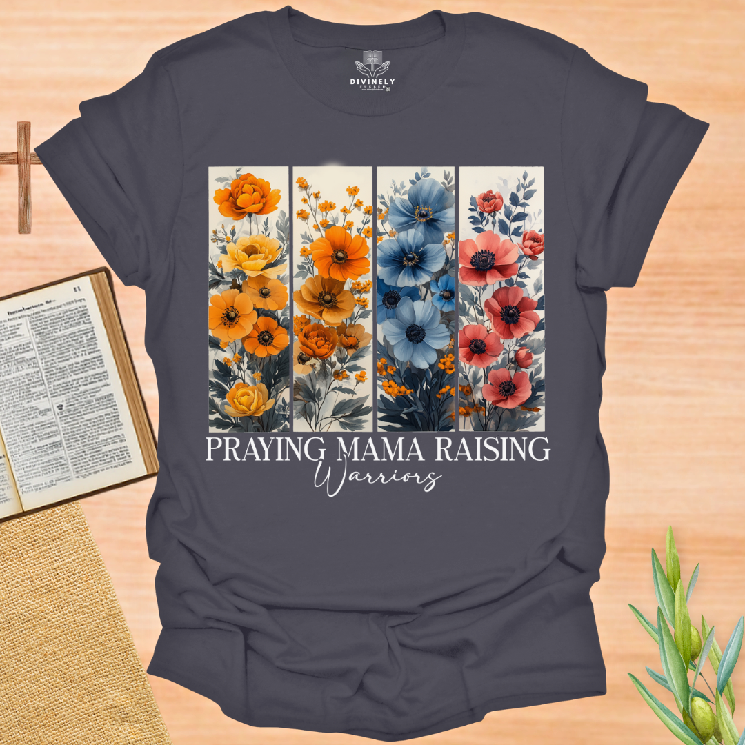 Praying Mama Raising Warriors T-Shirt