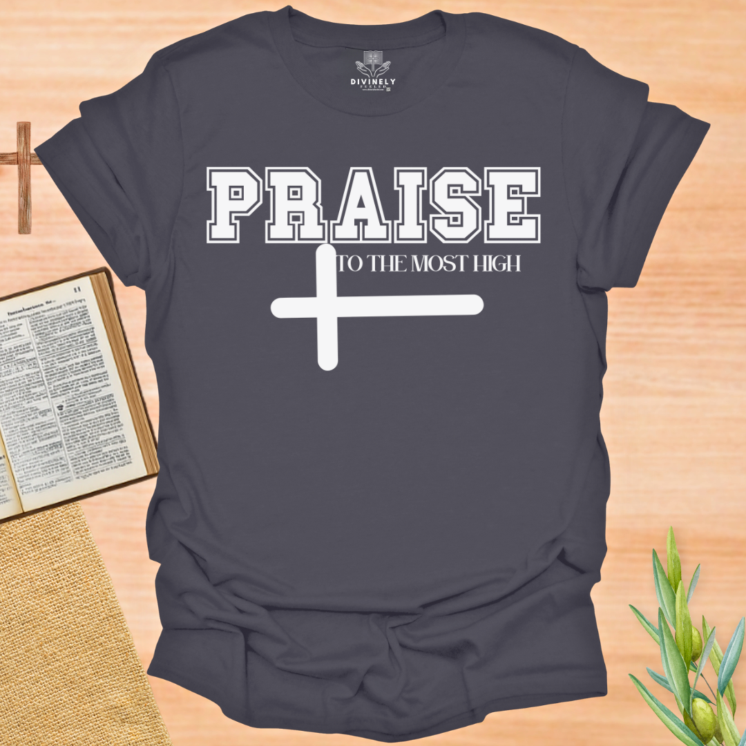 Praise to The Most High Cross T-Shirt