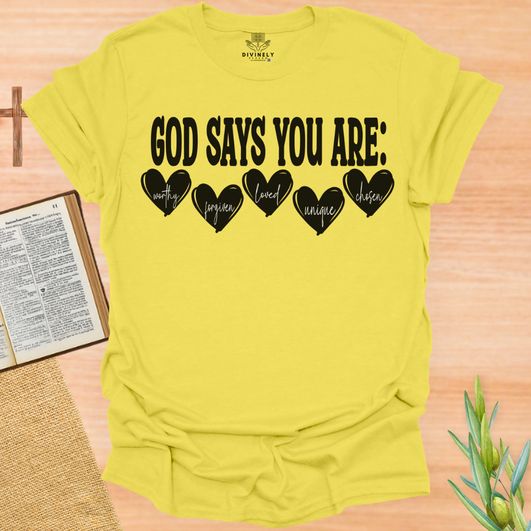 God Says You Are T-Shirt