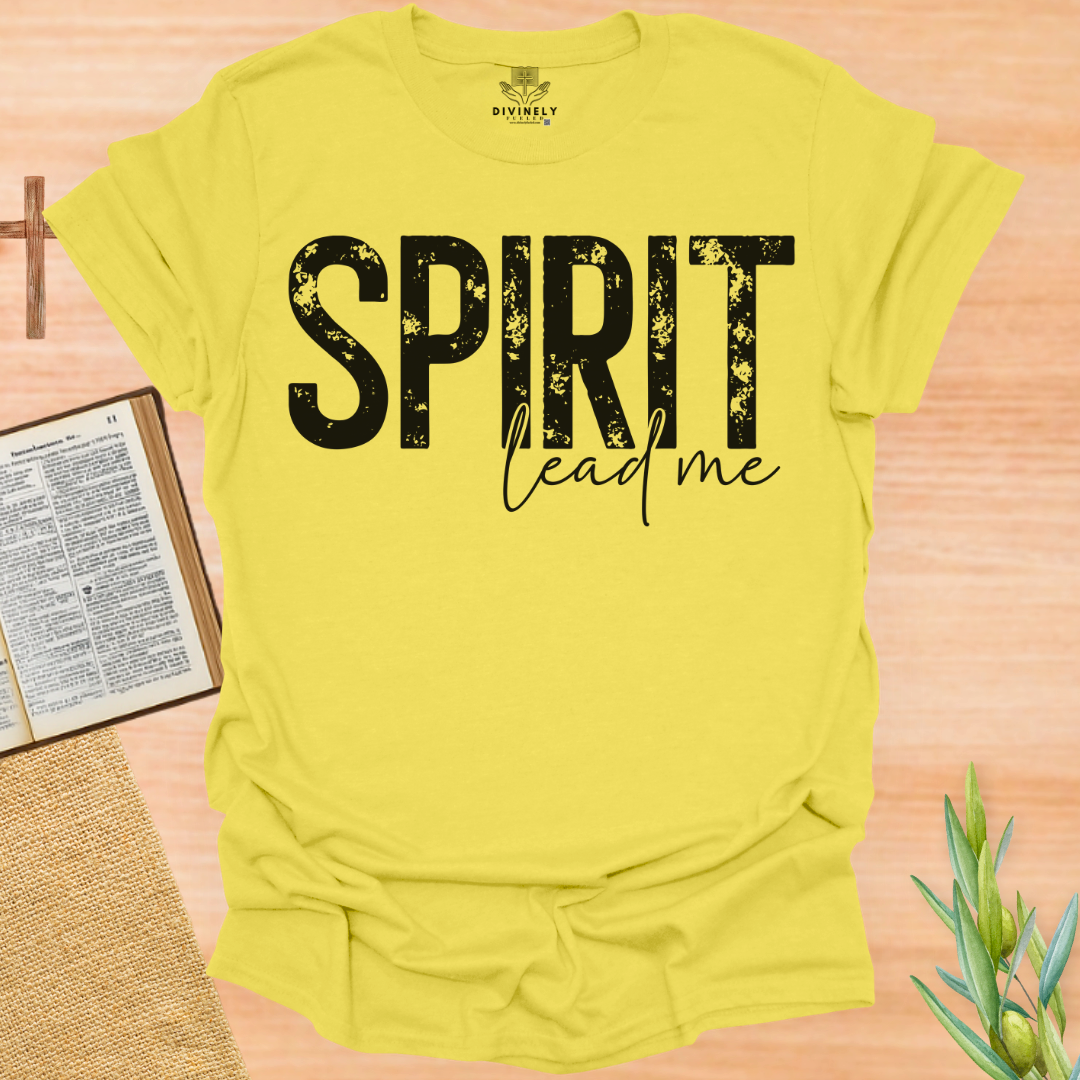 Spirit Lead Me T-Shirt