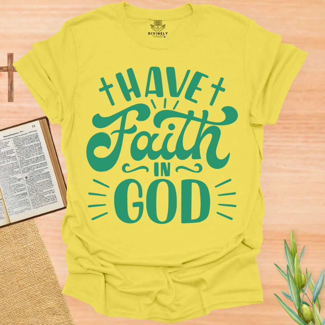 Have Faith In God T-Shirt