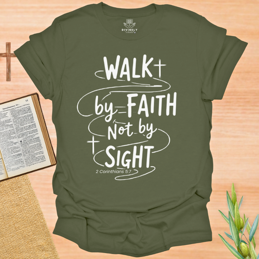 Walk By Faith Not By Sight Unisex T-Shirt