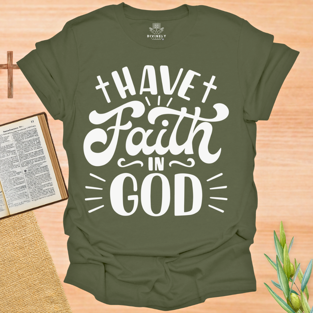Have Faith In God T-Shirt