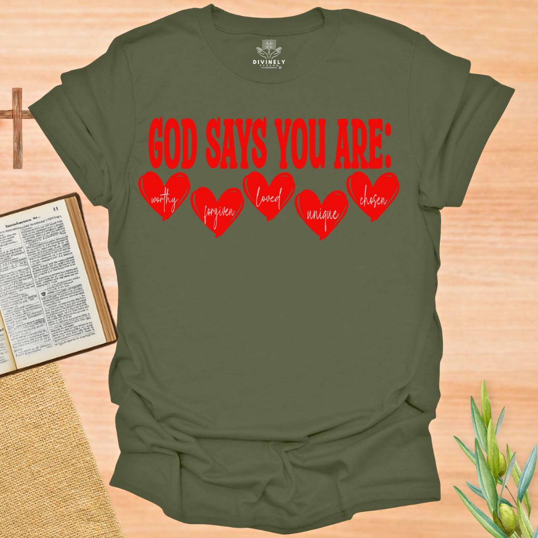 God Says You Are T-Shirt