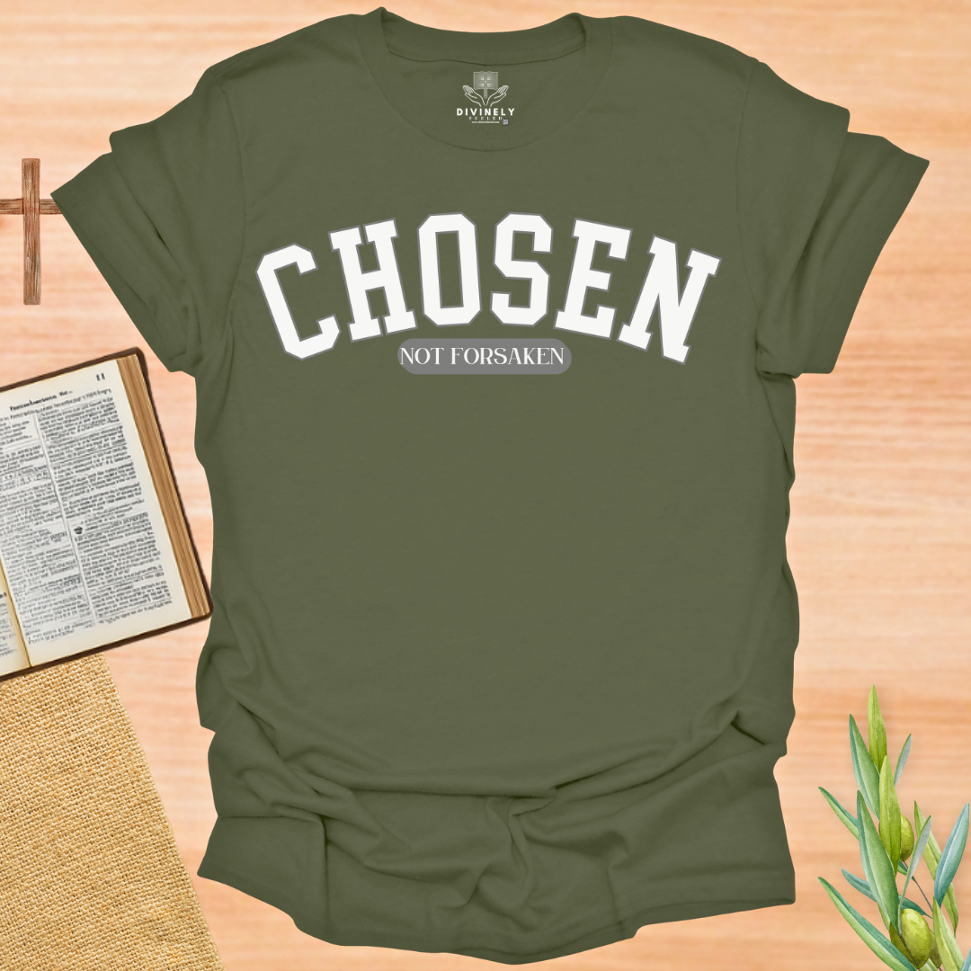 Chosen Not Forsaken T-Shirt