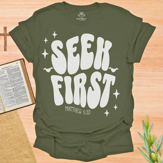 Seek First T-Shirt