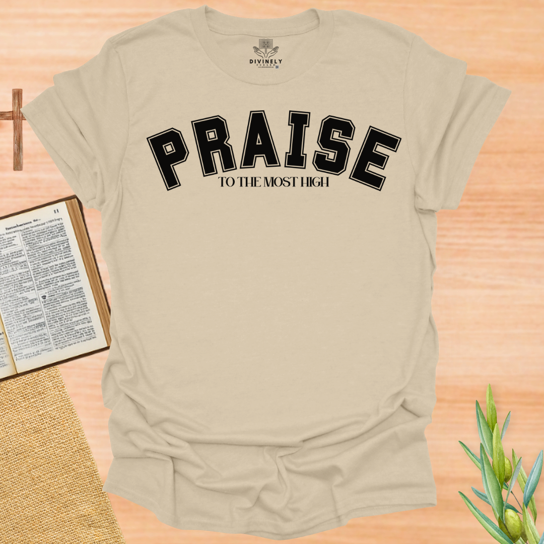 Praise to The Most High T-Shirt