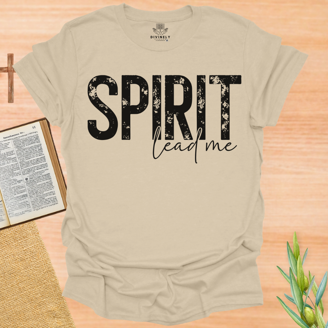 Spirit Lead Me T-Shirt