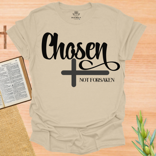 Chosen Not Forsaken T-Shirt