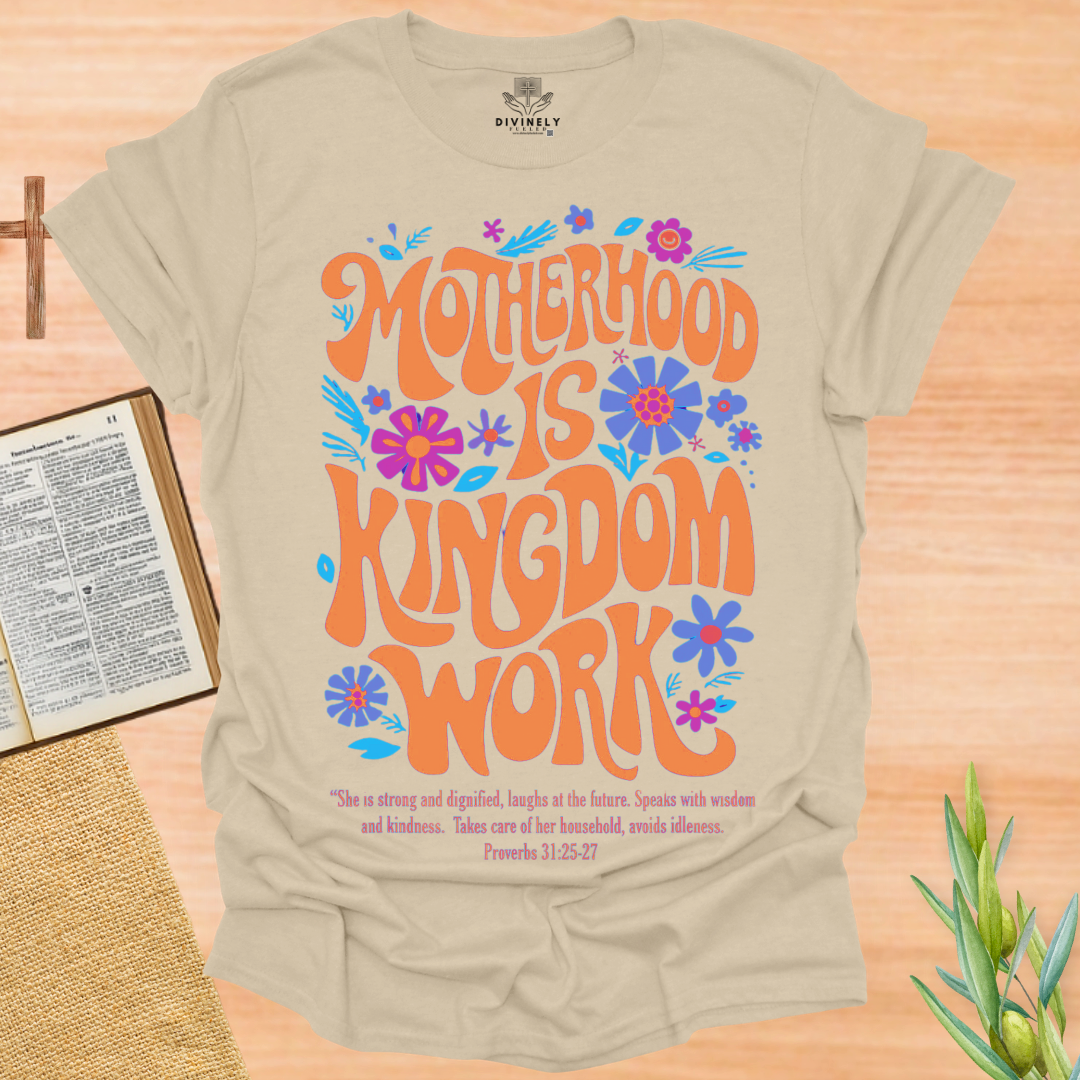 Motherhood is Kingdom Work T-Shirt