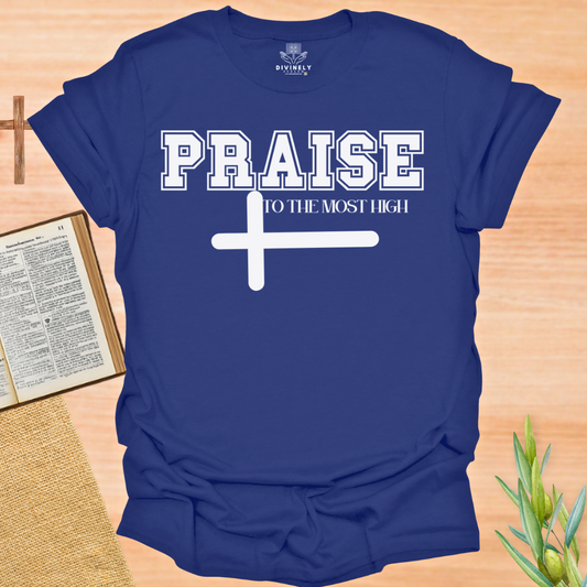Praise to The Most High Cross T-Shirt