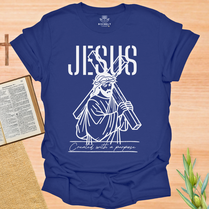 Jesus Created With a Purpose Unisex T-Shirt