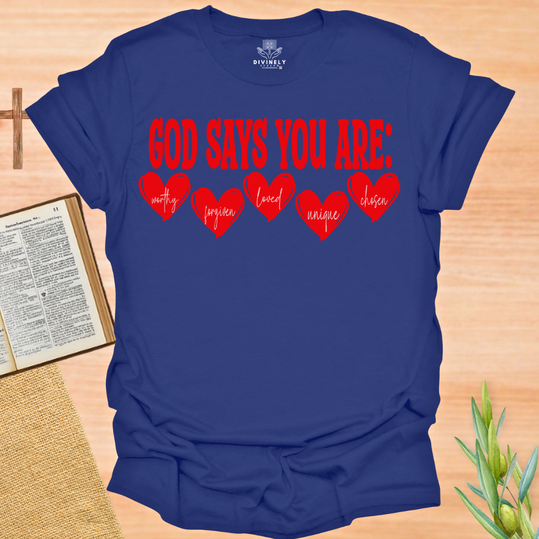God Says You Are T-Shirt