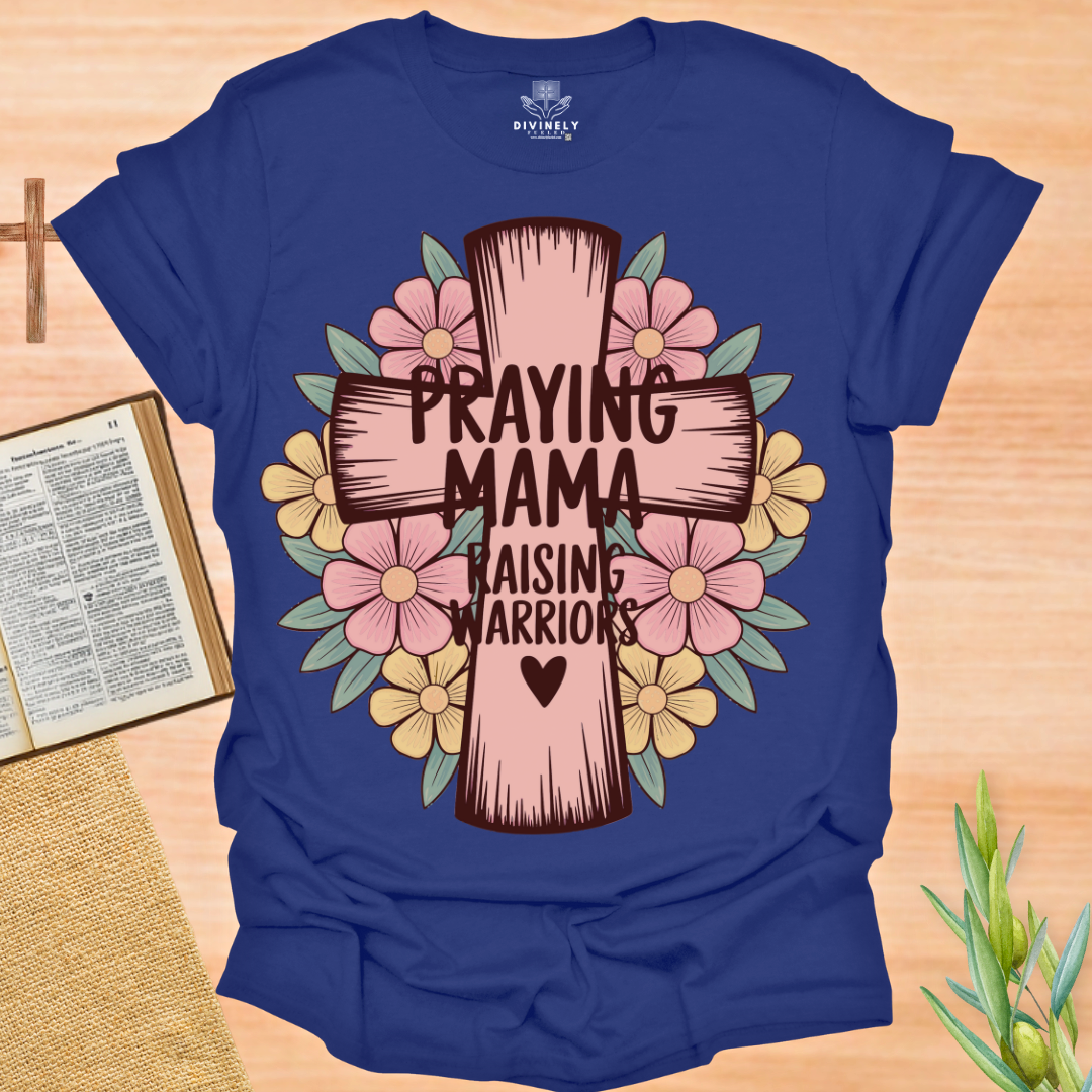 Praying Mama Raising Warriors T-Shirt