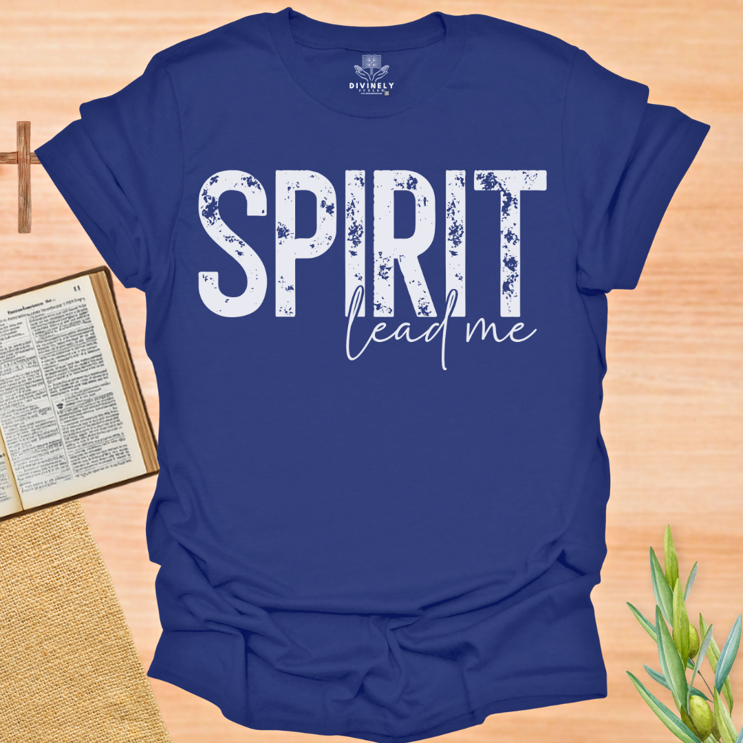 Spirit Lead Me T-Shirt