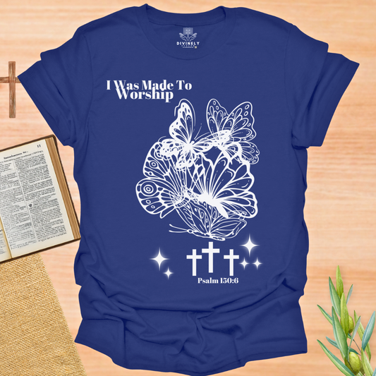 I Was Made To Worship Unisex T-Shirt
