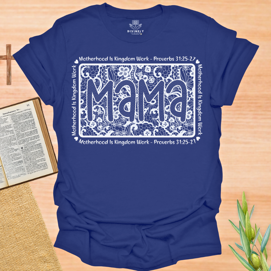Motherhood is Kingdom Work T-Shirt