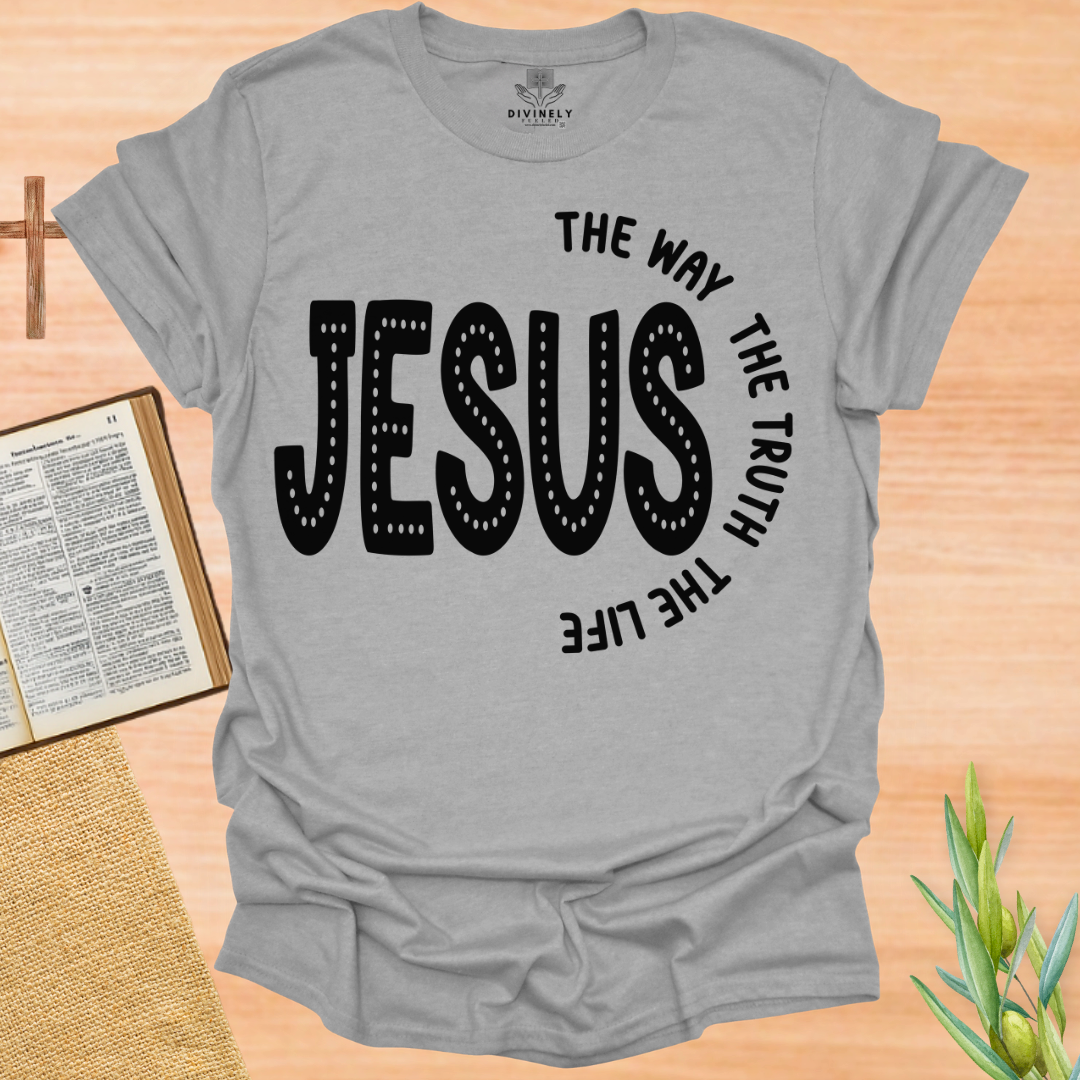 Jesus The Way The Truth The Light T-Shirt