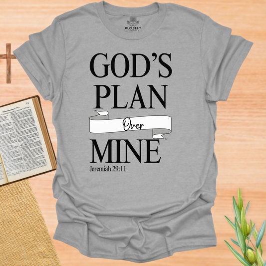 God's Plan Over Mine T-Shirt