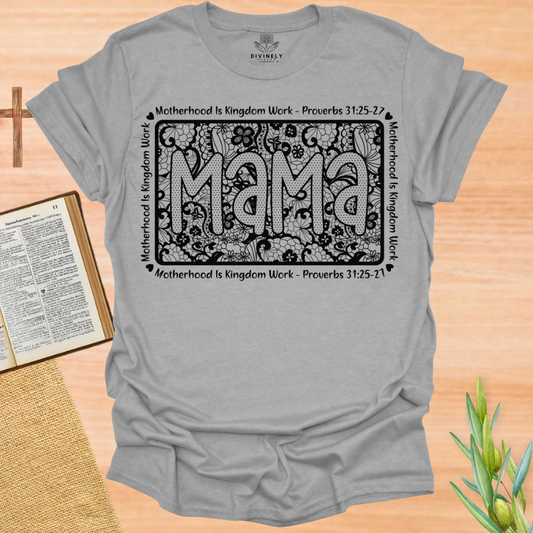 Motherhood is Kingdom Work T-Shirt