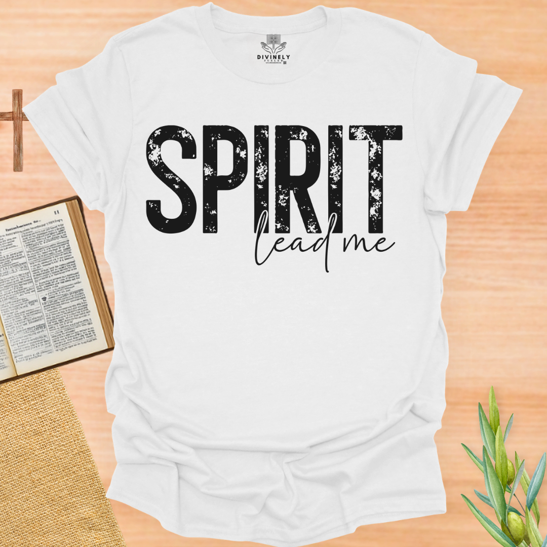 Spirit Lead Me T-Shirt