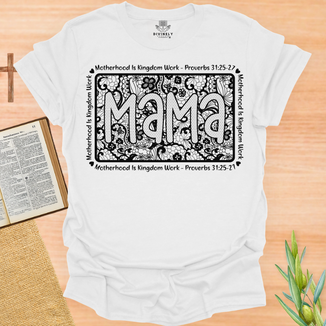 Motherhood is Kingdom Work T-Shirt